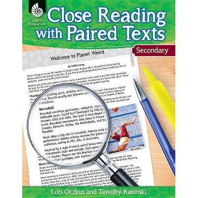 Close Reading with Paired Texts Secondary - by  Lori Oczkus & Timothy Rasinski (Paperback)