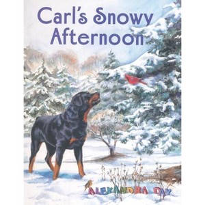Carl's Snowy Afternoon - by  Alexandra Day (Hardcover) - 1 of 1