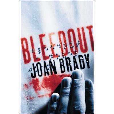Bleedout - by  Joan Brady (Paperback)