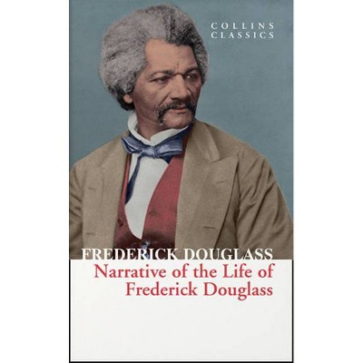 Narrative of the Life of Frederick Douglass - (Collins Classics) (Paperback)