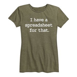 Women's - Instant Message - I Have A Spreadsheet For That Short Sleeve Graphic T-Shirt - 1 of 4