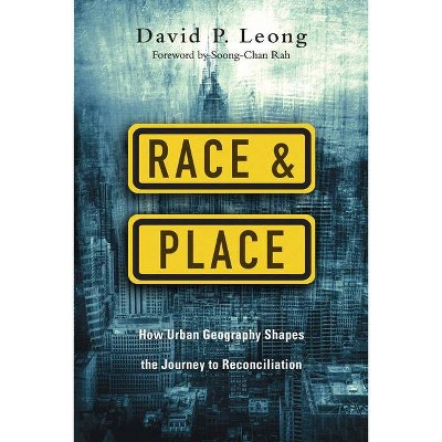 Race and Place - by  David P Leong (Paperback)