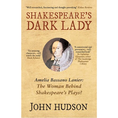 Shakespeare's Dark Lady - by  John Hudson (Paperback)