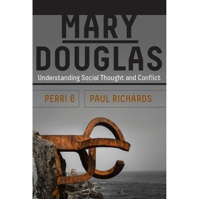 Mary Douglas - by  Perri 6 & Paul Richards (Paperback)
