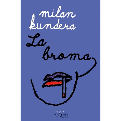 La Broma / The Joke: A Novel - by  Milan Kundera (Paperback)