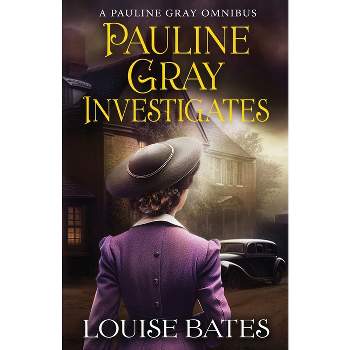 Pauline Gray Investigates - by  Louise Bates (Paperback)