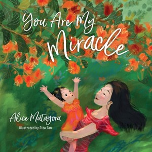 You Are My Miracle - by  Alice Matagora (Board Book) - 1 of 1