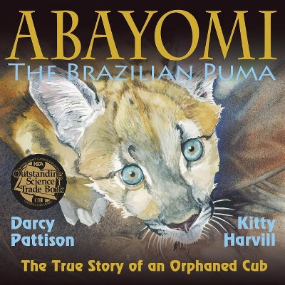 Abayomi, the Brazilian Puma - by  Darcy Pattison (Paperback)