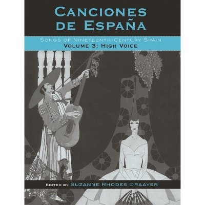 Canciones de España - (Canciones de Espana: Songs Of Nineteenth-Century Spain) by  Suzanne Rhodes Draayer (Paperback)