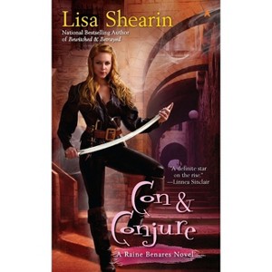 Con & Conjure - (Raine Benares) by  Lisa Shearin (Paperback) - 1 of 1