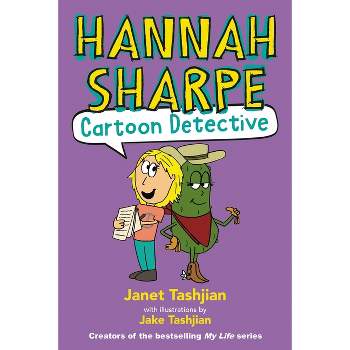 Hannah Sharpe, Cartoon Detective - by  Janet Tashjian (Hardcover)