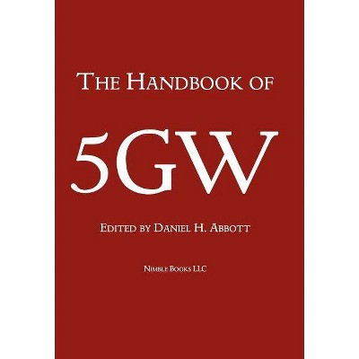 The Handbook of Fifth-Generation Warfare (5GW) - by  Daniel H Abbott (Hardcover)