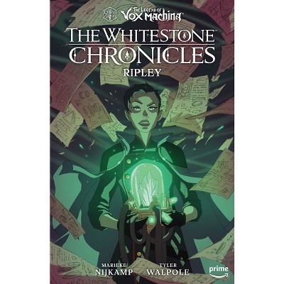 The Legend Of Vox Machina: The Whitestone Chronicles Volume 1--ripley - By Critical  Role & Marieke Nijkamp (hardcover) : Target