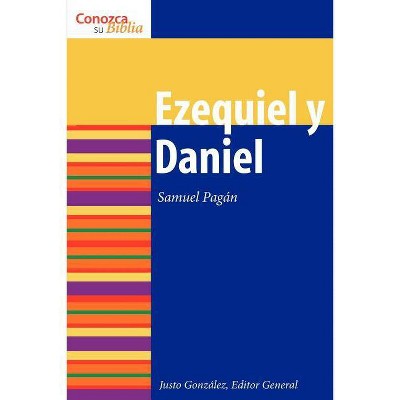 Ezequiel Y Daniel - (Conozca su Biblia) by  Samuel Pagan (Paperback)