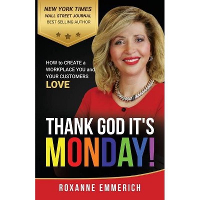 Thank God It's Monday - by  Roxanne Emmerich (Paperback)