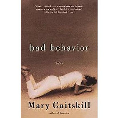 Bad Behavior - by  Mary Gaitskill (Paperback)