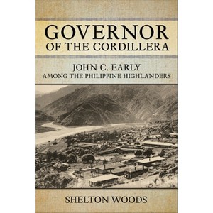 Governor of the Cordillera - (Niu Southeast Asian) by  Shelton Woods (Paperback) - 1 of 1