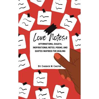 Love Notes - by  Cherice N Carter (Hardcover)