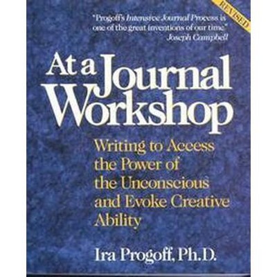 At a Journal Workshop - (Inner Workbook) 2nd Edition by  Ira Progoff (Paperback)