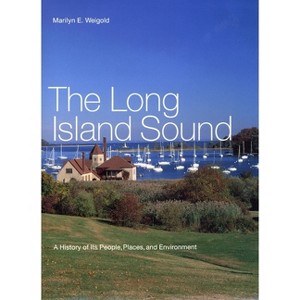 The Long Island Sound - by  Marilyn E Weigold (Hardcover) - 1 of 1