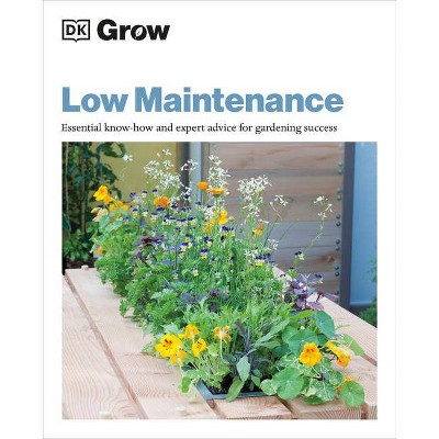 Grow Low Maintenance - (DK Grow) by  Zia Allaway (Paperback)