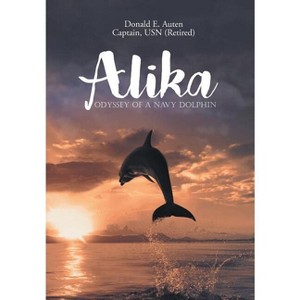 Alika - by  Donald E Auten (Hardcover) - 1 of 1