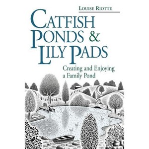 Catfish Ponds and Lily Pads - by  Louise Riotte (Paperback) - 1 of 1