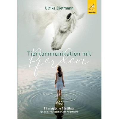 Tierkommunikation mit Pferden - by  Ulrike Dietmann (Paperback)