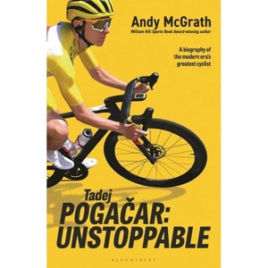 Tadej Pogačar - by  Andy McGrath (Hardcover) - 1 of 1