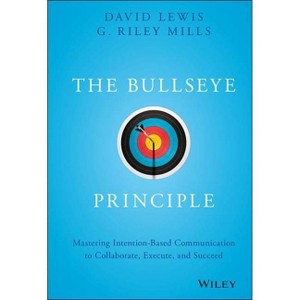 The Bullseye Principle - by  David Lewis & G Riley Mills (Hardcover) - 1 of 1