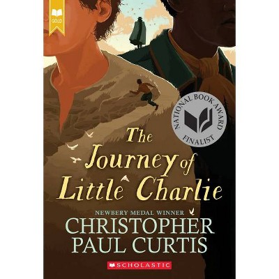 The Journey of Little Charlie (Scholastic Gold) - by  Christopher Paul Curtis (Paperback)