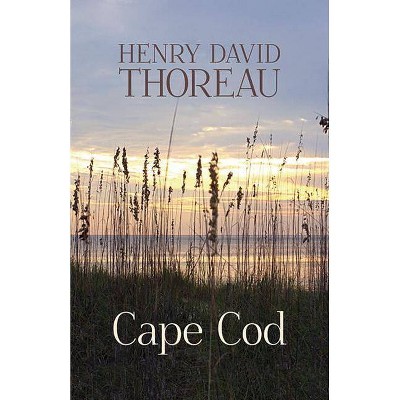 Cape Cod - by  Henry David Thoreau (Paperback)