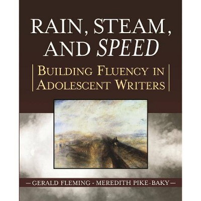 Rain, Steam, and Speed - (Jossey-Bass Education) by  Gerald Fleming & Meredith Pike-Baky (Paperback)