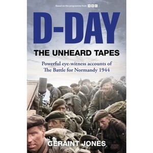 D-Day: The Unheard Tapes - by Geraint Jones - 1 of 1