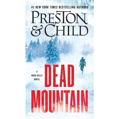 Dead Mountain - by  Douglas Preston & Lincoln Child (Paperback)