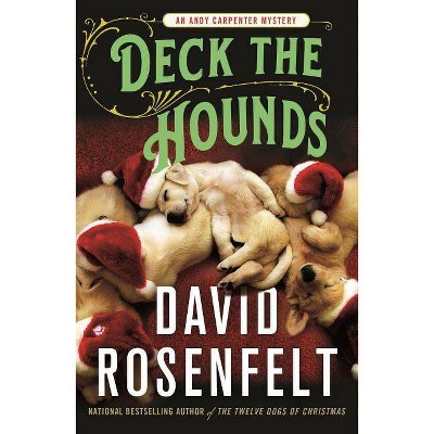 Deck the Hounds - (Andy Carpenter Novel) by David Rosenfelt (Paperback)