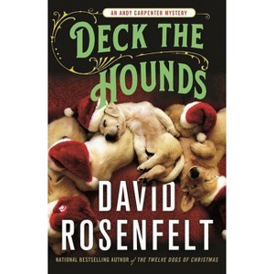 Deck the Hounds - (Andy Carpenter Novel) by David Rosenfelt (Paperback) - 1 of 1