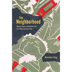 The Neighborhood - (Silk Roads) by  Nianshen Song (Paperback) - 1 of 1