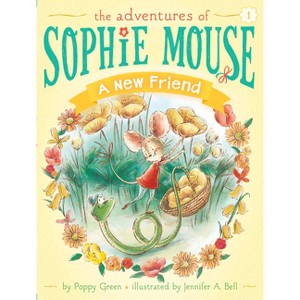 A New Friend - (Adventures of Sophie Mouse) by  Poppy Green (Paperback) - 1 of 1