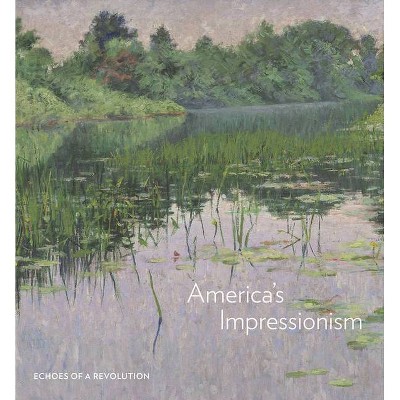 America's Impressionism - by  Amanda C Burdan (Hardcover)