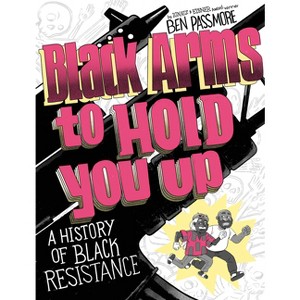 Black Arms to Hold You Up - (Pantheon Graphic Library) by  Ben Passmore (Paperback) - 1 of 1