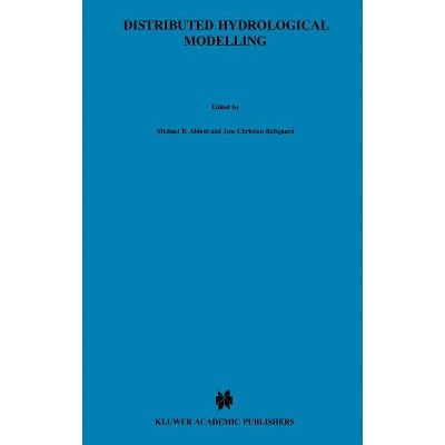 Distributed Hydrological Modelling - (Water Science and Technology Library) by  Michael B Abbott & Jens Christian Refsgaard (Hardcover)