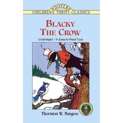 Blacky the Crow - (Dover Children's Thrift Classics) by  Thornton W Burgess (Paperback)