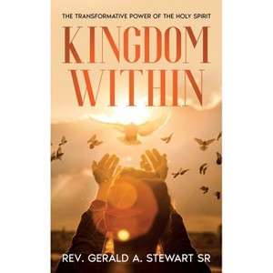 Kingdom Within - by  Gerald A Stewart (Hardcover) - 1 of 1