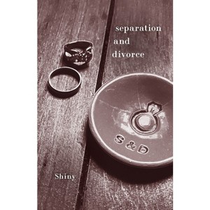 Separation and Divorce - by  Shiny (Paperback) - 1 of 1
