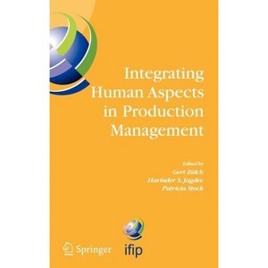 Integrating Human Aspects in Production Management - (IFIP Advances in Information and Communication Technology) (Hardcover) - 1 of 1