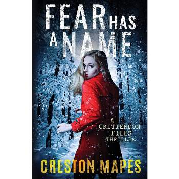 Fear Has a Name - (Crittendon Files) by  Creston Mapes (Paperback)