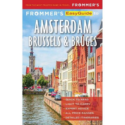 Frommer's Easyguide to Amsterdam, Brussels and Bruges - 2nd Edition by  Jennifer Ceaser (Paperback)