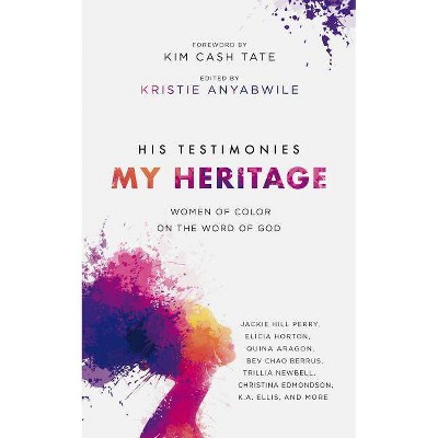 His Testimonies, My Heritage - by  Kristie Anyabwile (Paperback)