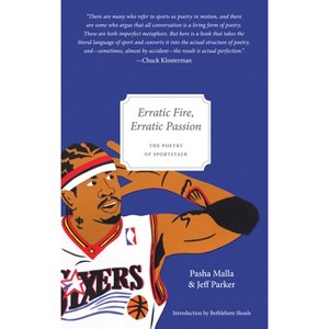 Erratic Fire, Erratic Passion - by  Jeff Parker & Pasha Malla (Paperback) - 1 of 1